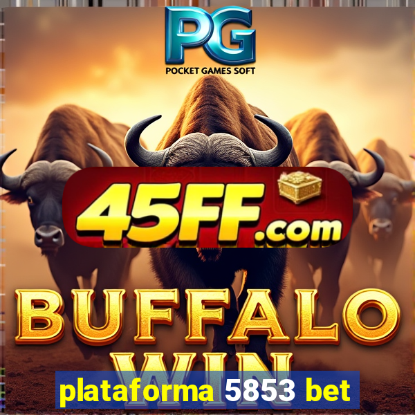 plataforma 5853 bet